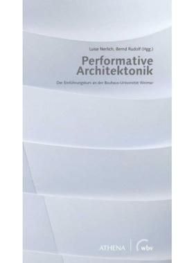 预订【德语】 Performative Architektonik:Der Einführungskurs an der Bauhaus-Universität Weimar