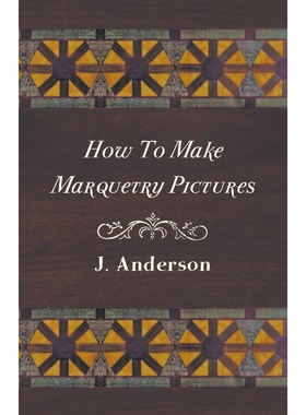 按需印刷How to Make Marquetry Pictures[9781445519876]