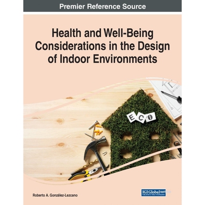 按需印刷不退不换Health and Well-Being Considerations in the Design of Indoor Environments[9781799872801]