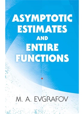 预订Asymptotic Estimates and Entire Functions[9780486842356]