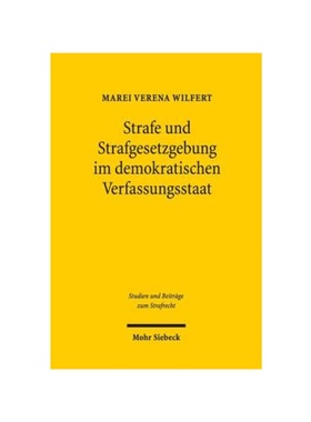 预订【德语】Strafe und Strafgesetzgebung im demokratischen Verfassungsstaat:Der Einfluss des grundgesetzlichen Demokrati