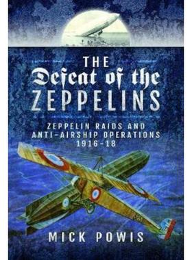 预订The Defeat of the Zeppelins:Zeppelin Raids and Anti-Airship Operations 1916-18