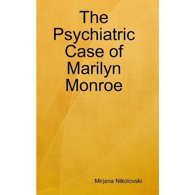 按需印刷The Psychiatric Case of Marilyn Monroe[9780359918348]