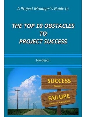 按需印刷A Project Manager's Guide to the Top 10 Obstacles to Project Success[9781304610287]