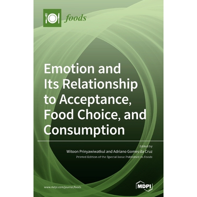按需印刷不退不换Emotion and Its Relationship to Acceptance, Food Choice, and Consumption[9783036503707]