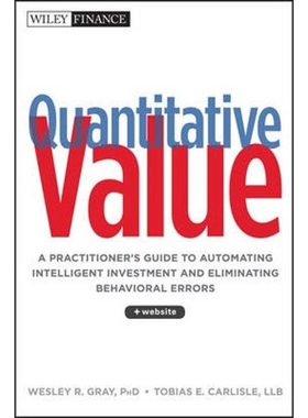 预订Quantitative Value + Website - A Practitioners Guide to Automating Intelligent Investment and Eliminating Behavioral