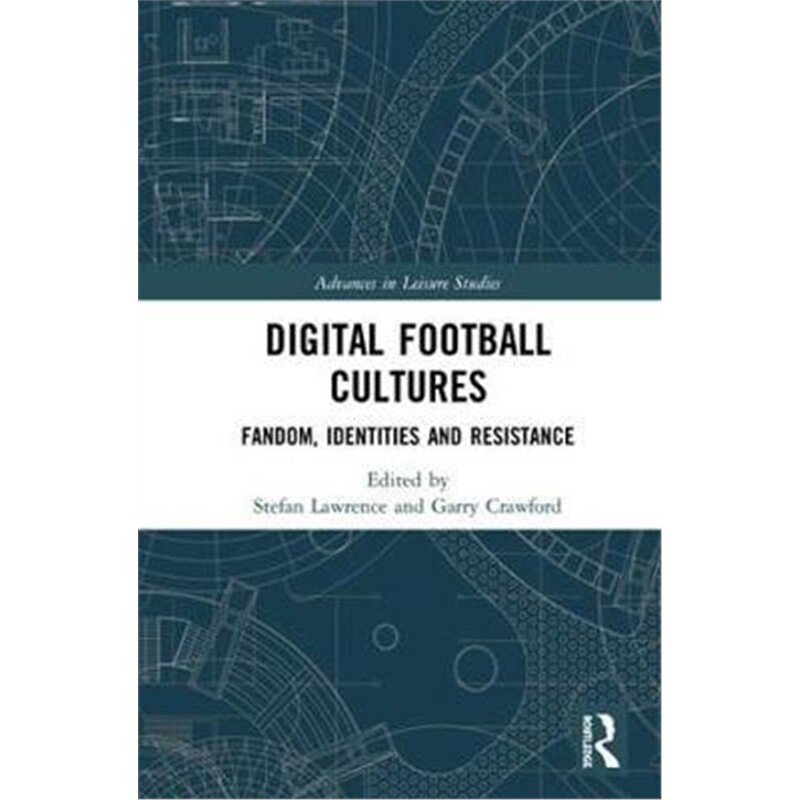 按需印刷不退不换Digital Football Cultures:Fandom, Identities and Resistance[9780815360209]