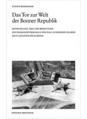预订【德语】 Das Tor zur Welt der Bonner Republik:Entwicklung, Bau und Bedeutung des Passagierterminals von Paul Schneid