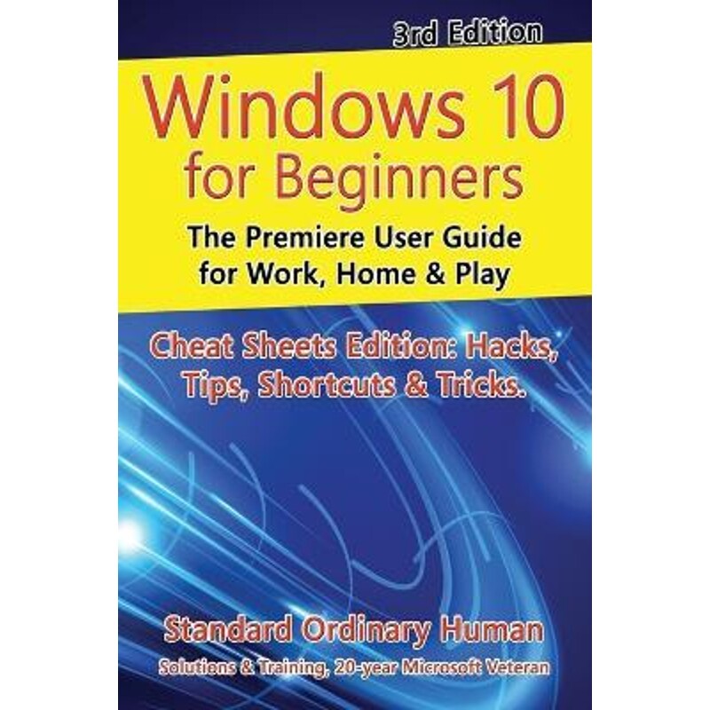 预订不退不换Windows 10 for Beginners. Revised & Expanded 3rd Edition:The Premiere User Guide for Work, Home & Play