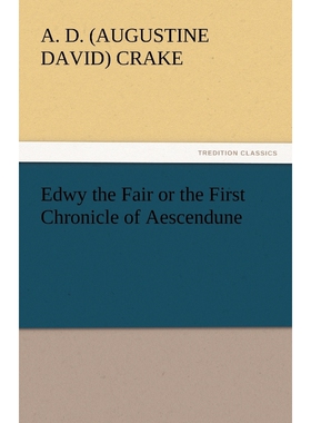 按需印刷Edwy the Fair or the First Chronicle of Aescendune[9783842434929]