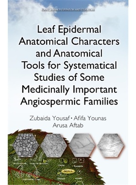 预订Leaf Epidermal Anatomical Characters and Anatomical Tools for Systematical Studi[9781634831901]