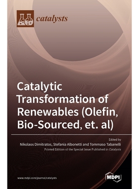 按需印刷Catalytic Transformation of Renewables (Olefin, Bio-sourced, et. al)[9783036510682]