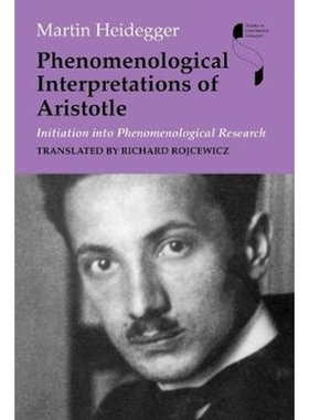 预订Phenomenological Interpretations of Aristotle:Initiation into Phenomenological Research