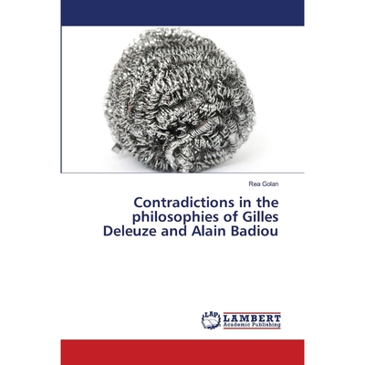 按需印刷Contradictions in the philosophies of Gilles Deleuze and Alain Badiou[9783659186028]