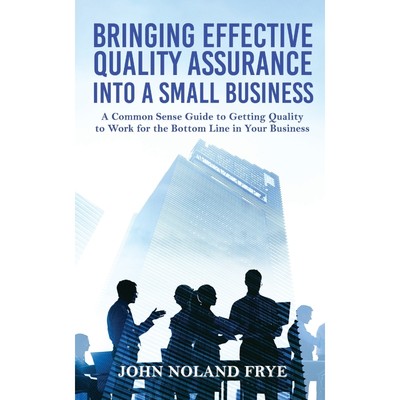 按需印刷Bringing Effective Quality Assurance Into A Small Business[9781949981674]