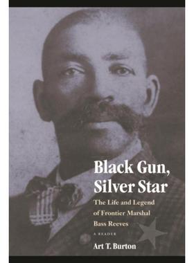 预订Black Gun, Silver Star:The Life and Legend of Frontier Marshal Bass Reeves