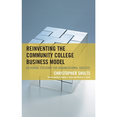 按需印刷不退不换Reinventing the Community College Business Model[9781475850727]