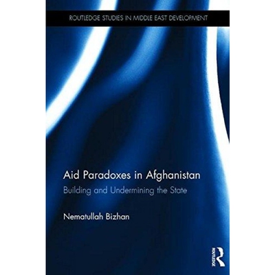 按需印刷不退不换Aid Paradoxes in Afghanistan[9781138047617]
