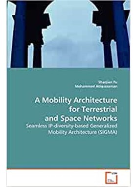 按需印刷A Mobility Architecture for Terrestrial and Space Networks[9783639079586]