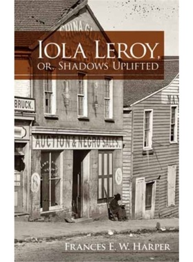 预订Iola Leroy, or, Shadows Uplifted[9780486479019]
