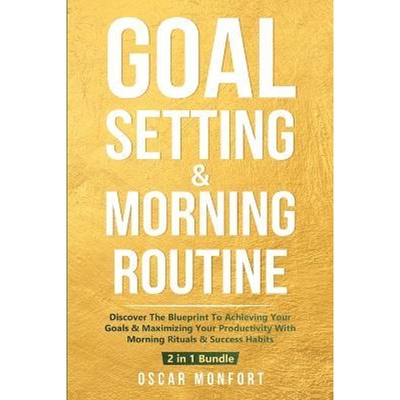 预订Goal Setting & Morning Routine:Discover The Blueprint To Achieving Your Goals & Maximizing Your Productivity With Mo
