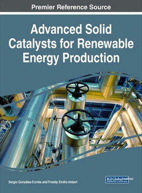 按需印刷不退不换Advanced Solid Catalysts for Renewable Energy Production[9781522539032]