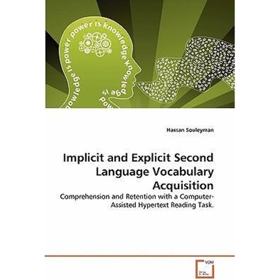 按需印刷不退不换Implicit and Explicit Second Language Vocabulary Acquisition[9783639293166]