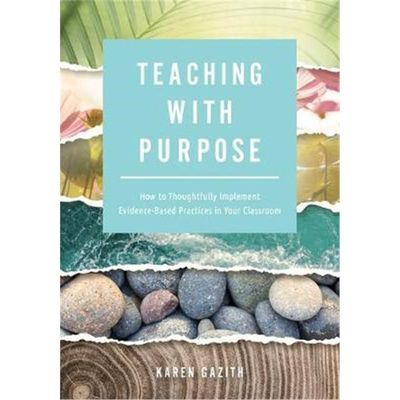 预订Teaching With Purpose:How to Thoughtfully Implement Evidence-Based Practices in Your Classroom (A classroom manageme