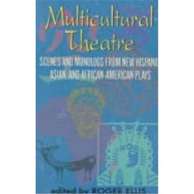 预订不退不换预订Multicultural Theatre:Scenes & Monologs from New Hispanic, Asian & African-American Plays