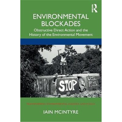 按需印刷Environmental Blockades:Obstructive Direct Action and the History of the Environmental Movement[9780367480554]
