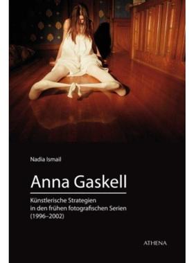 预订【德语】 Anna Gaskell:Künstlerische Strategien in den frühen fotografischen Serien (1996-2002). Dissertationsschri