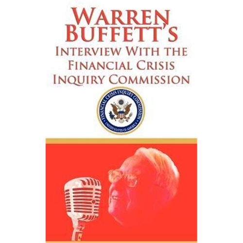 按需印刷不退不换Warren Buffett's Interview With the Financial Crisis Inquiry Commission (FCIC)[9781607963561]