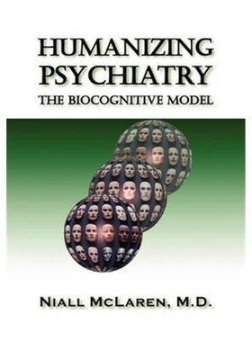 按需印刷Humanizing Psychiatry:The Biocognitive Model[9781615990115]