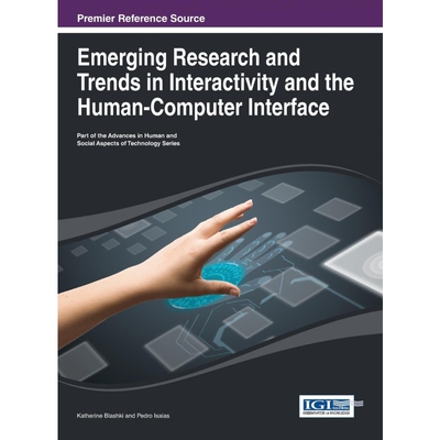 按需印刷Emerging Research and Trends in Interactivity and the Human-Computer Interface[9781466646230]