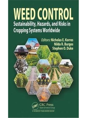 按需印刷Weed Control:Sustainability, Hazards, and Risks in Cropping Systems Worldwide[9781498787468]