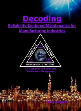 按需印刷Decoding Reliability-Centered Maintenance Process for Manufacturing Industries[9781649456076]