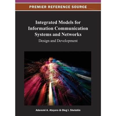 按需印刷不退不换Integrated Models for Information Communication Systems and Networks[9781466622081]