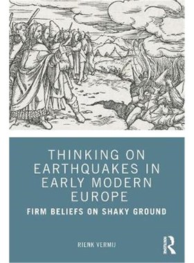 按需印刷Thinking on Earthquakes in Early Modern Europe:Firm Beliefs on Shaky Ground[9780367492182]