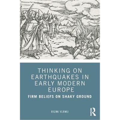 按需印刷Thinking on Earthquakes in Early Modern Europe:Firm Beliefs on Shaky Ground[9780367492182]