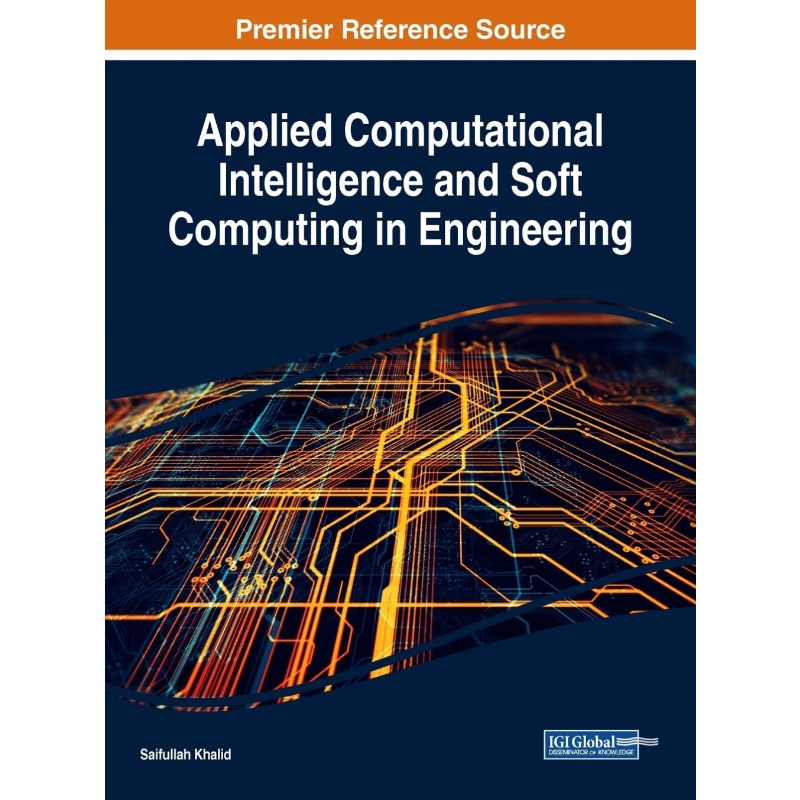 按需印刷Applied Computational Intelligence and Soft Computing in Engineering[9781522531296]