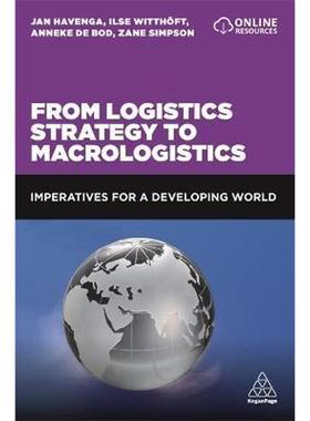 按需印刷From Logistics Strategy to Macrologistics:Imperatives for a Developing World[9781789664010]