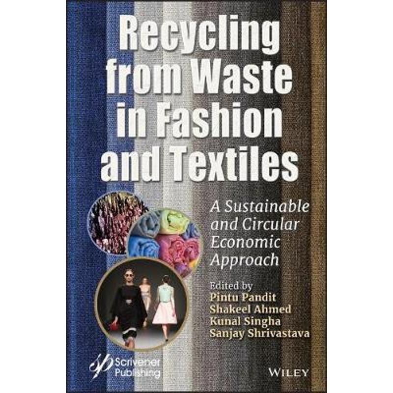 按需印刷Recycling from Waste in Fashion and Textiles - A Sustainable and Circular Economic Approach[9781119620495]