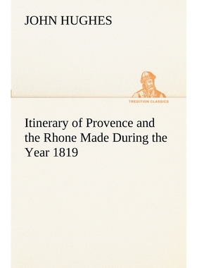按需印刷Itinerary of Provence and the Rhone Made During the Year 1819[9783849151553]