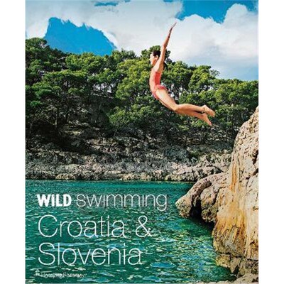 预订Wild Swimming Croatia and Slovenia:120 rivers, waterfalls, lakes, beaches and islands