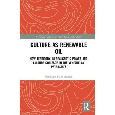按需印刷不退不换 Culture as Renewable Oil:How Territory, Bureauc