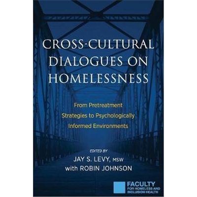 预订Cross-Cultural Dialogues on Homelessness:From Pretreatment Strategies to Psychologically Informed Environments