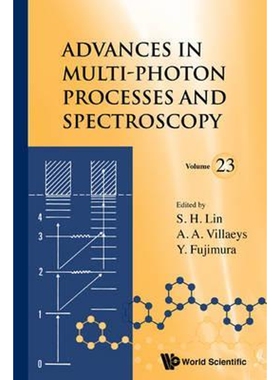 按需印刷不退不换ADVANCES IN MULTI-PHOTON PROCESSES AND SPECTROSCOPY, VOLUME 23[9789814749756]