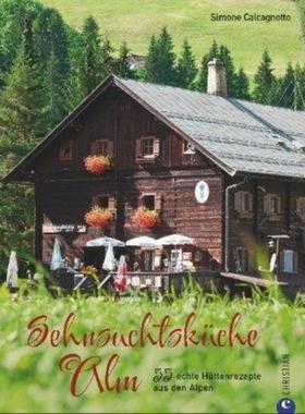 预订【德语】 Sehnsuchtsküche Alm:55 echte Hüttenrezepte aus den Alpen