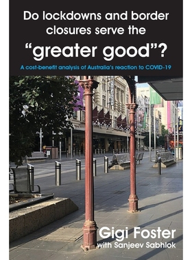 预订Do lockdowns and border closures serve the  greater good ? A cost-benefit analysis of Australia s re