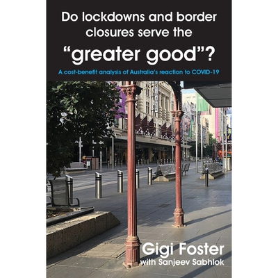 预订不退不换Do lockdowns and border closures serve the  greater good ? A cost-benefit analysis of Australia s re